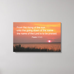 Psalm 113:3 From the rising of the sun Canvas Print
