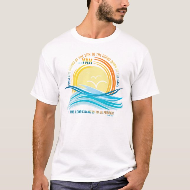 Psalm 113 Praise The Name Of The Lord T-Shirt (Front)