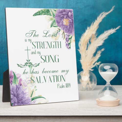 Psalm 11814 The Lord is My Strength Bible verse Plaque