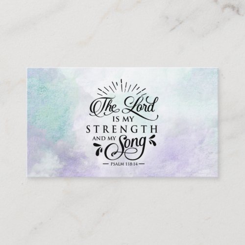 Psalm 11814 The Lord is my Strength and my Song Business Card