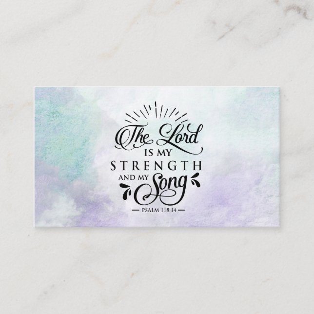 Psalm 118:14 The Lord is my Strength and my Song Business Card (Front)