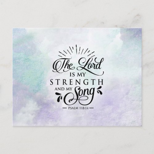 Psalm 11814 The Lord is my Strength and my Song Postcard