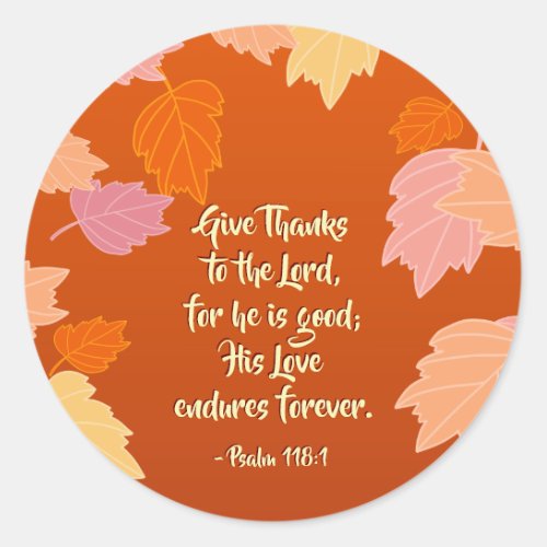 Psalm 1181 Give Thanks to the LORD for He is Good Classic Round Sticker