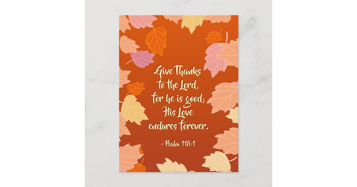 Psalm 118:1 Give Thanks to the LORD for He is Good Postcard | Zazzle