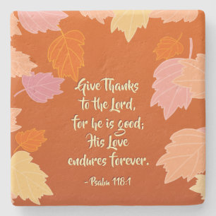 Psalm 118:1 Give Thanks to the LORD for He is Good Stone Coaster
