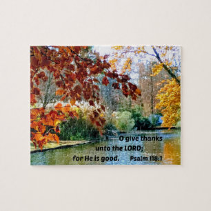 Psalm 118:1 O give thanks unto the Lord for He is  Jigsaw Puzzle