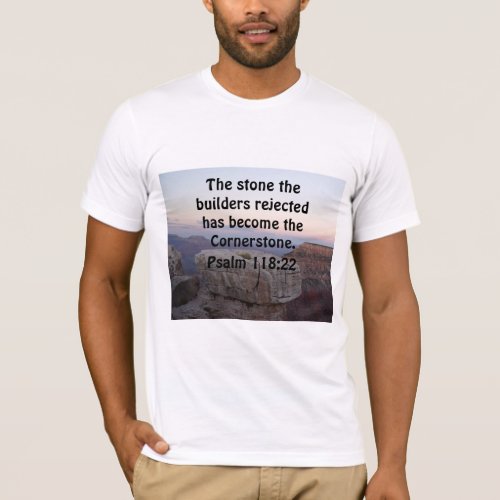 Psalm 11822 The stone the builders rejected has T_Shirt