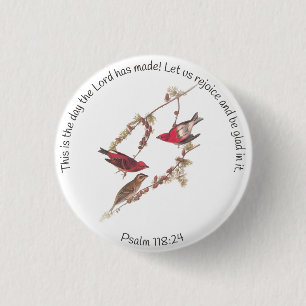 Psalm 118:24 and Three Red Birds Button