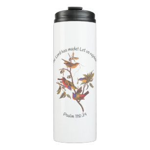 Psalm 118:24 Bible Verse and Painted Bunting Birds Thermal Tumbler