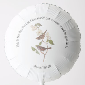 Psalm 118:24 Bible Verse and Sparrow Pair Balloon