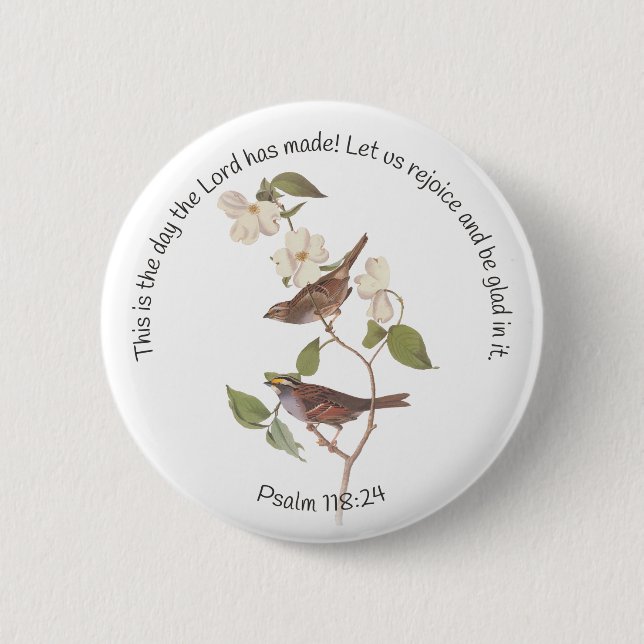 Psalm 118:24 Bible Verse and Sparrow Pair  Button (Front)