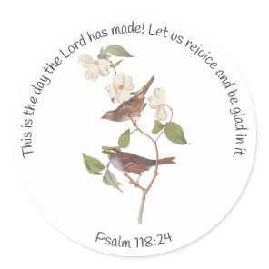 Psalm 118:24 Bible Verse and Sparrow Pair  Classic Round Sticker