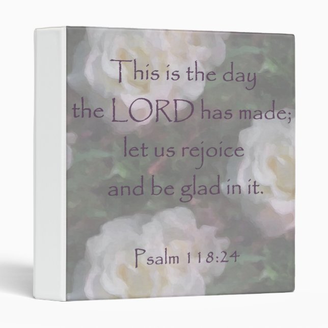 Psalm 118:24 ~ Let us Rejoice 3 Ring Binder (Front/Spine)