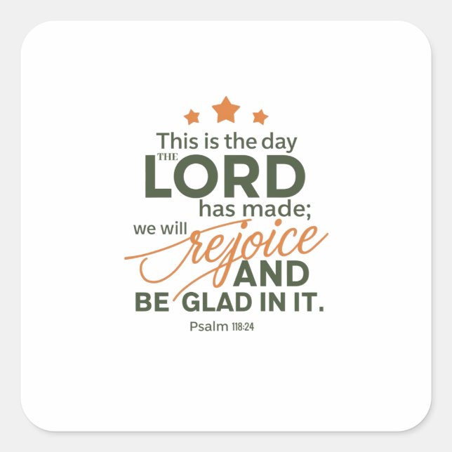 Psalm 118:24: Rejoice in Every Day with God's Joy Square Sticker (Front)