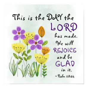 Psalm 118:24 This is the Day, Inspirational Floral Poster