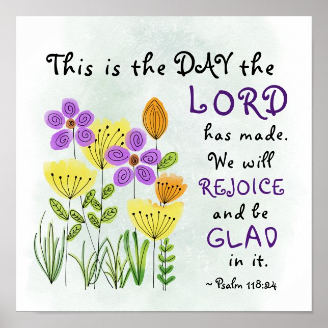 Psalm 118:24 This is the Day, Inspirational Floral Poster (Front)