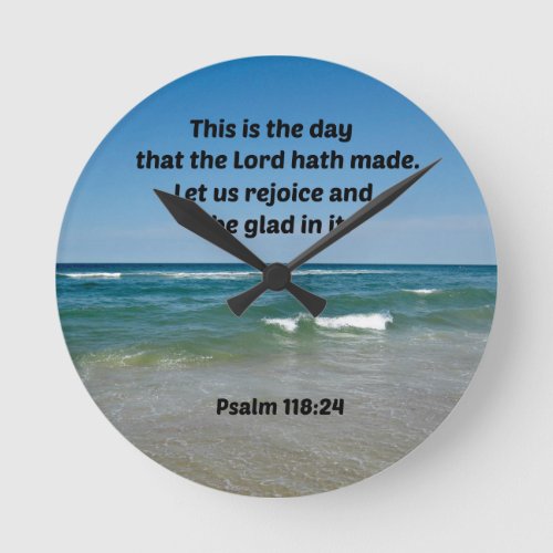 Psalm 11824 This is the day that the Lord hath Round Clock