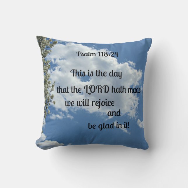 Psalm 118:24 This is the day that the Lord hath Throw Pillow (Front)