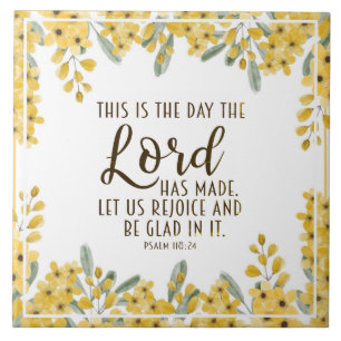 Psalm 118:24 This is the Day the Lord has Made Ceramic Tile