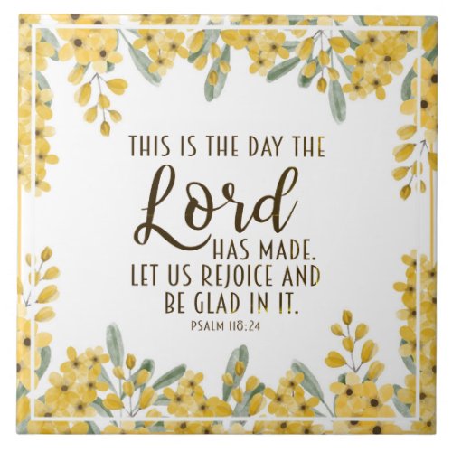 Psalm 11824 This is the Day the Lord has Made Ceramic Tile