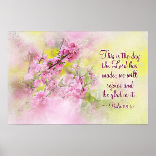 Psalm 118:24 This is the Day the Lord has Made Poster