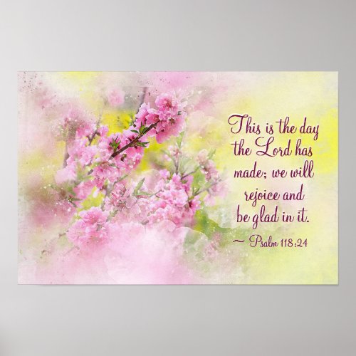 Psalm 11824 This is the Day the Lord has Made Poster