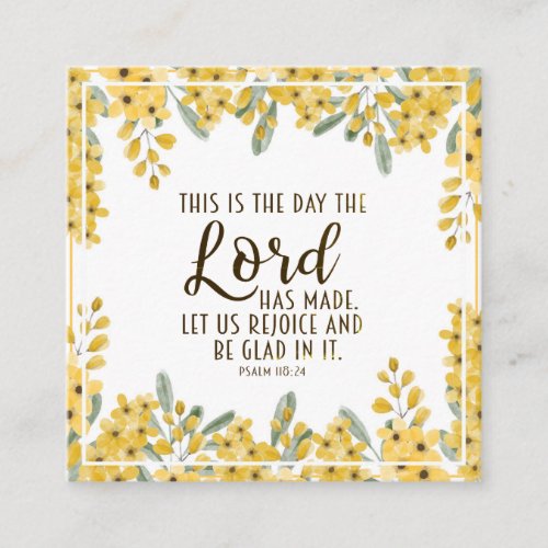 Psalm 11824 This is the Day the Lord has Made Square Business Card