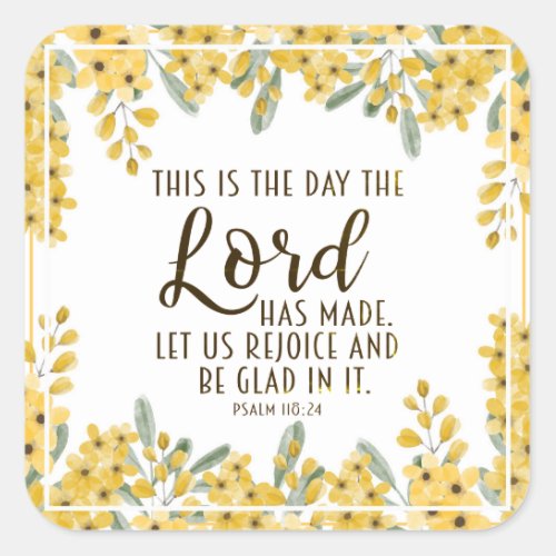 Psalm 11824 This is the Day the Lord has Made Square Sticker