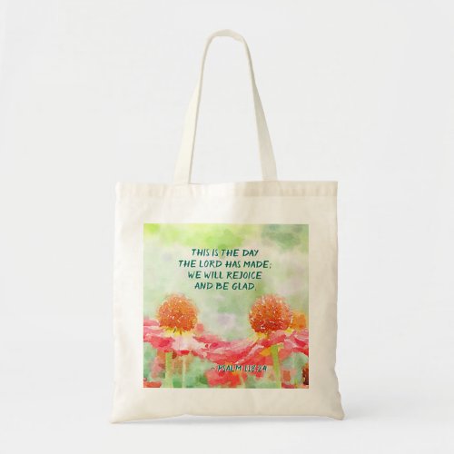 Psalm 11824 This is the Day the Lord has Made Tote Bag
