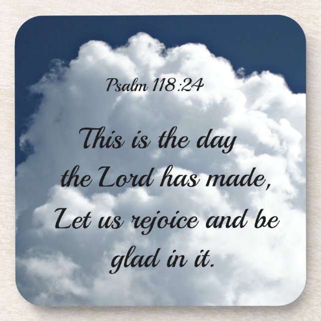 Psalm 118:24 This is the day the Lord hath made... Drink Coaster (Front)