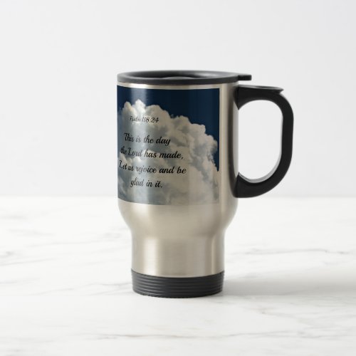 Psalm 11824 This is the day the Lord hath made Travel Mug
