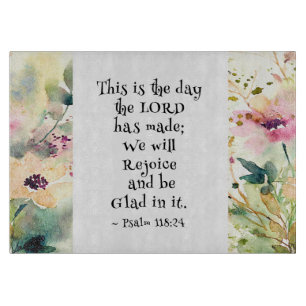 Psalm 118:24 This is the Day the Lord Made Bible Cutting Board