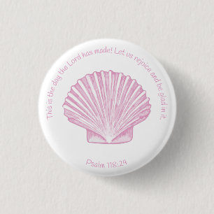 Psalm 118:24 This is the Day with Seashell Button