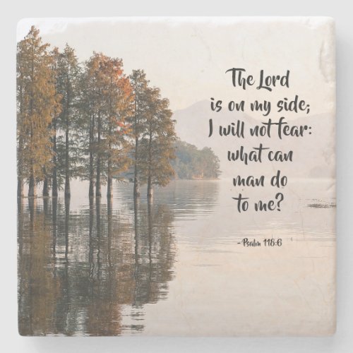 Psalm 1186 Lord is on my side I will not fear Stone Coaster
