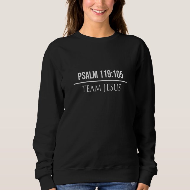 Psalm 119105 Christian Bible Verses Jesus Christ T Sweatshirt (Front)