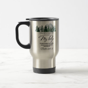 Psalm 121:1-2 I will lift up mine eyes Mountain Travel Mug