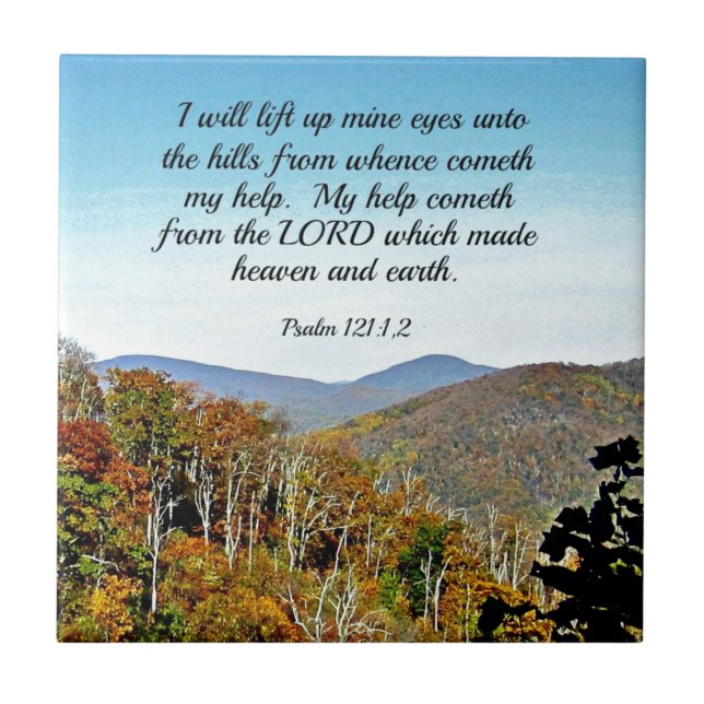 Psalm 121:1,2 I will lift up mine eyes unto the... Ceramic Tile (Front)