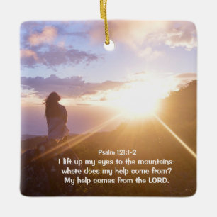Psalm 121:1-2 My help comes from the LORD Ceramic Ornament