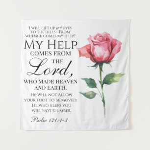 Psalm 121:1-3 I will lift up my eyes Single Rose Tapestry