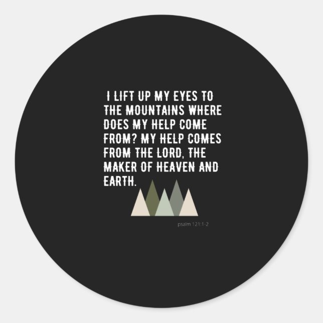 Psalm 121: I Lift Up My Eyes To The Mountains Classic Round Sticker (Front)