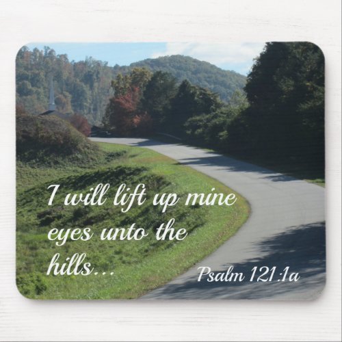 Psalm 121 I will lift up mine eyes unto the hills Mouse Pad