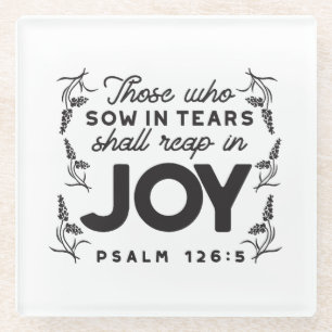 Psalm 126:5 Scripture Typography – Reap in Joy Glass Coaster