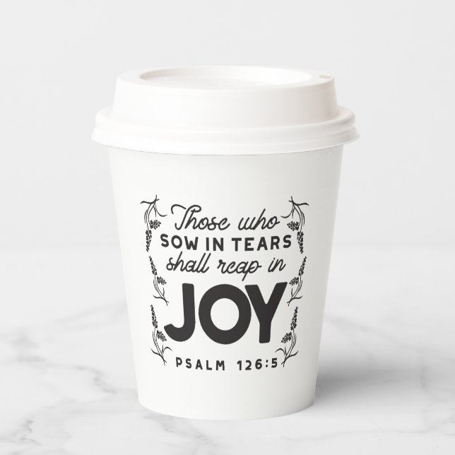 Psalm 126:5 Scripture Typography – Reap in Joy Paper Cups (Front)