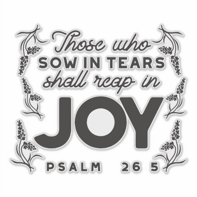 Psalm 126:5 Scripture Typography – Reap in Joy Sticker (Front)