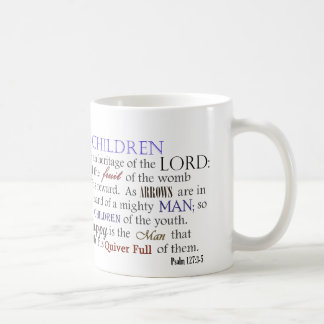 Psalm 127 Children are heritage of the Lord Coffee Mug