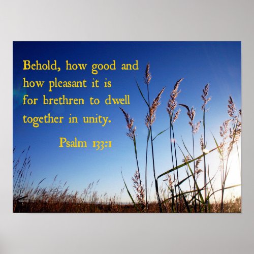 Psalm 1331 Behold how good and how pleasant  Poster