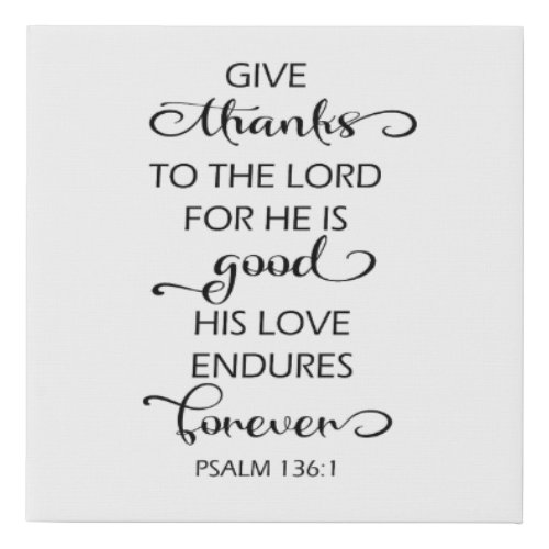 Psalm 1361 Give thanks to the Lord Canvas Art