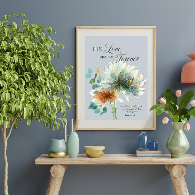 Psalm 136 His Love Endures Forever Floral Grey Poster (Creator Uploaded)