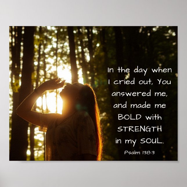 Psalm 138:3 YOU answered me and made me BOLD Poster (Front)