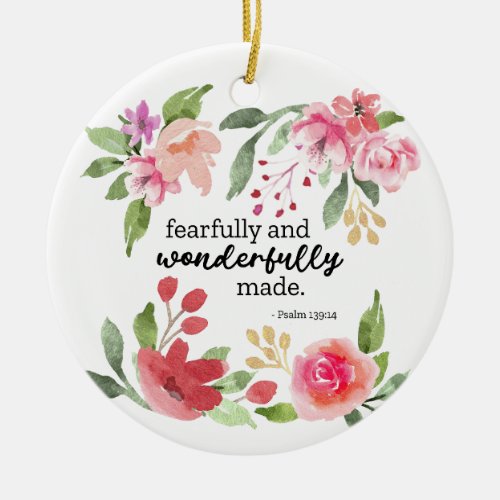 Psalm 13914 _ Fearfully and Wonderfully Made Ceramic Ornament